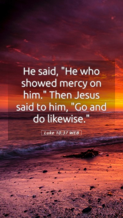 Picture 05 - Luke 10:37 WEB Mobile Phone Wallpaper - He said, 