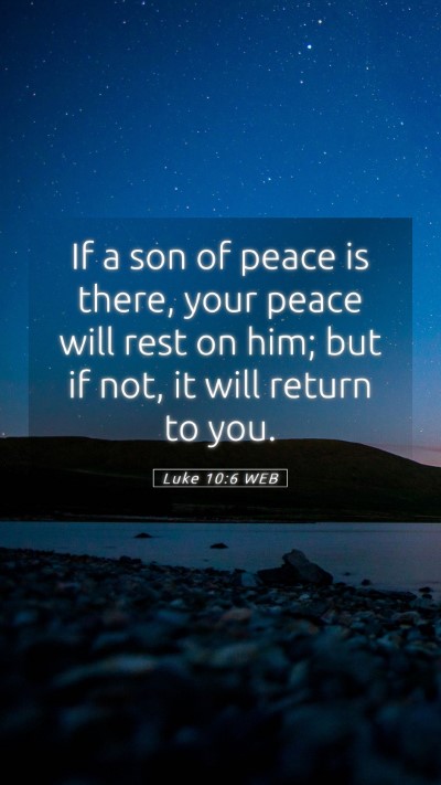 Picture 05 - Luke 10:6 WEB Mobile Phone Wallpaper - If a son of peace is there, your peace will rest - Mobile Bible Verse Wallpaper