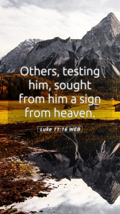 Picture 05 - Luke 11:16 WEB Mobile Phone Wallpaper - Others, testing him, sought from him a sign from - Mobile Bible Verse Wallpaper