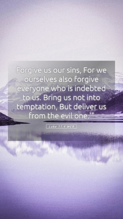 Picture 05 - Luke 11:4 WEB Mobile Phone Wallpaper - Forgive us our sins, For we ourselves also - Mobile Bible Verse Wallpaper