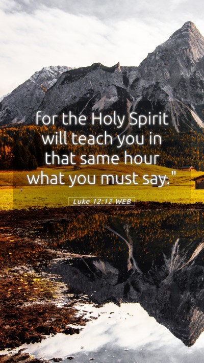 Picture 05 - Luke 12:12 WEB Mobile Phone Wallpaper - for the Holy Spirit will teach you in that same - Mobile Bible Verse Wallpaper