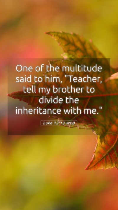 Picture 05 - Luke 12:13 WEB Mobile Phone Wallpaper - One of the multitude said to him, 