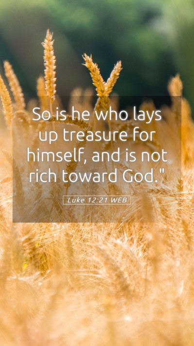 Picture 05 - Luke 12:21 WEB Mobile Phone Wallpaper - So is he who lays up treasure for himself, and is - Mobile Bible Verse Wallpaper