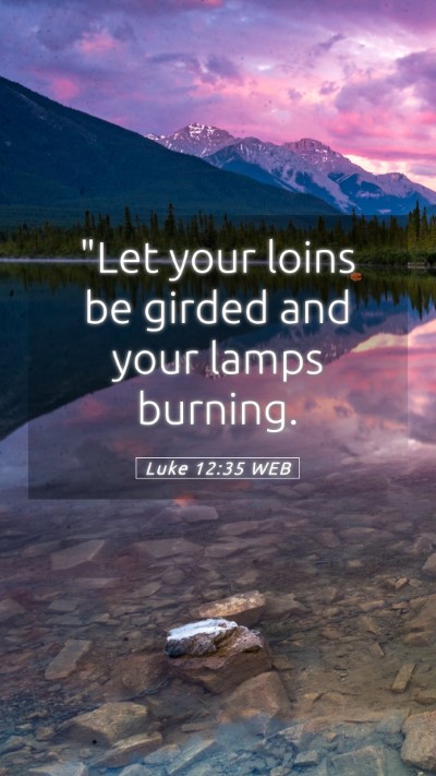 Picture 05 - Luke 12:35 WEB Mobile Phone Wallpaper - 