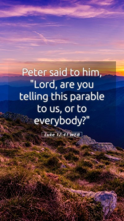 Picture 05 - Luke 12:41 WEB Mobile Phone Wallpaper - Peter said to him, 