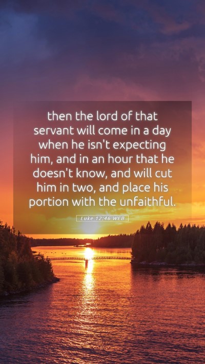 Picture 05 - Luke 12:46 WEB Mobile Phone Wallpaper - then the lord of that servant will come in a day - Mobile Bible Verse Wallpaper