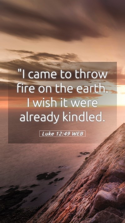Picture 05 - Luke 12:49 WEB Mobile Phone Wallpaper - 