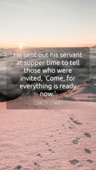 Picture 05 - Luke 14:17 WEB Mobile Phone Wallpaper - He sent out his servant at supper time to tell - Mobile Bible Verse Wallpaper