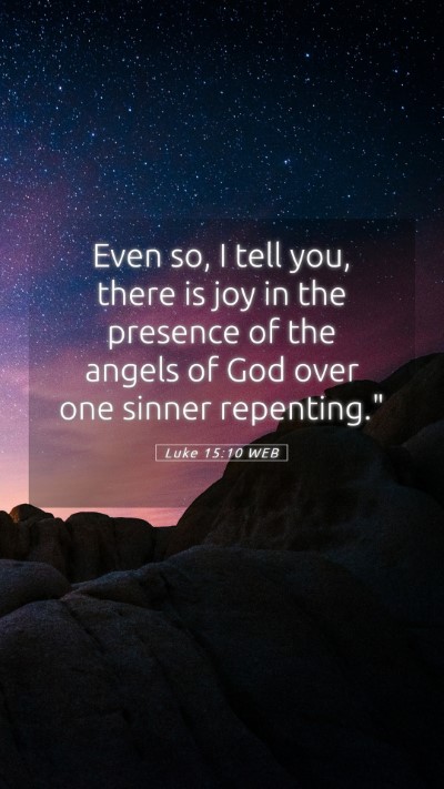 Picture 05 - Luke 15:10 WEB Mobile Phone Wallpaper - Even so, I tell you, there is joy in the presence - Mobile Bible Verse Wallpaper