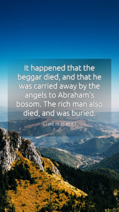 Picture 05 - Luke 16:22 WEB Mobile Phone Wallpaper - It happened that the beggar died, and that he was - Mobile Bible Verse Wallpaper