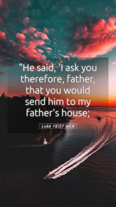 Picture 05 - Luke 16:27 WEB Mobile Phone Wallpaper - 