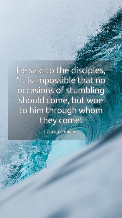 Picture 05 - Luke 17:1 WEB Mobile Phone Wallpaper - He said to the disciples, 
