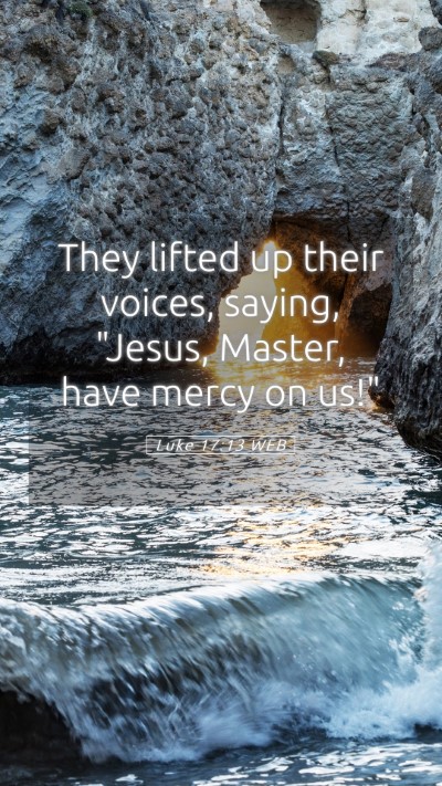 Picture 05 - Luke 17:13 WEB Mobile Phone Wallpaper - They lifted up their voices, saying, 