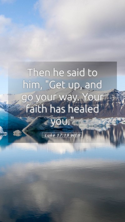 Picture 05 - Luke 17:19 WEB Mobile Phone Wallpaper - Then he said to him, 