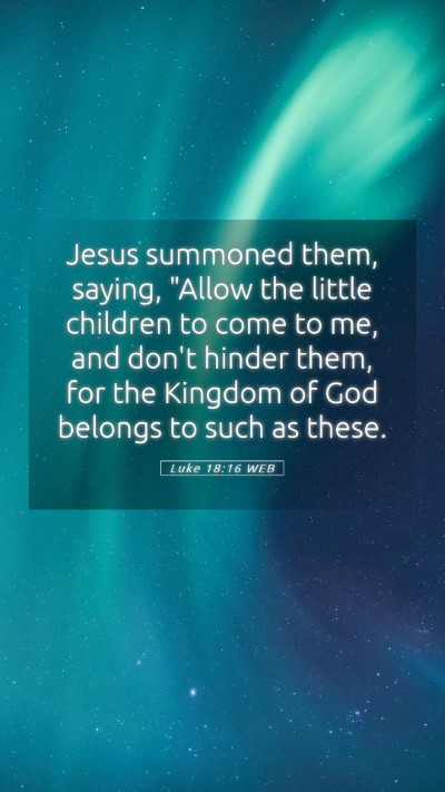 Picture 05 - Luke 18:16 WEB Mobile Phone Wallpaper - Jesus summoned them, saying, 
