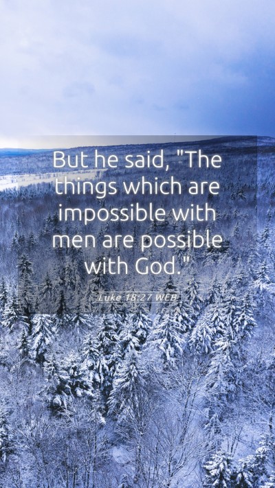 Picture 05 - Luke 18:27 WEB Mobile Phone Wallpaper - But he said, 