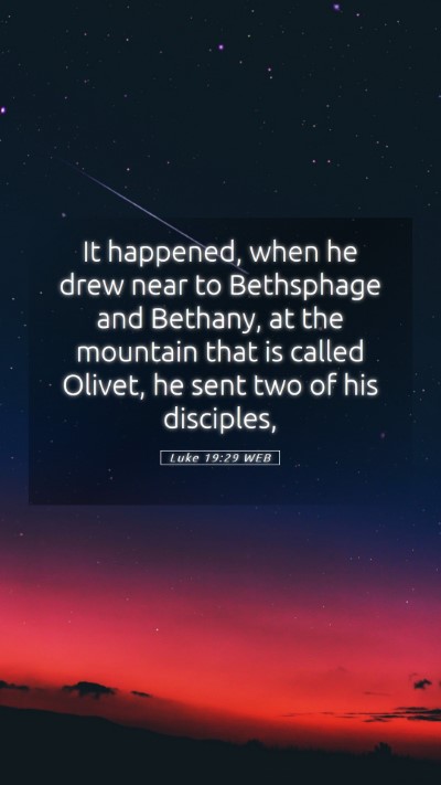 Picture 05 - Luke 19:29 WEB Mobile Phone Wallpaper - It happened, when he drew near to Bethsphage and - Mobile Bible Verse Wallpaper