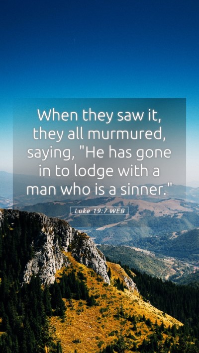 Picture 05 - Luke 19:7 WEB Mobile Phone Wallpaper - When they saw it, they all murmured, saying, 
