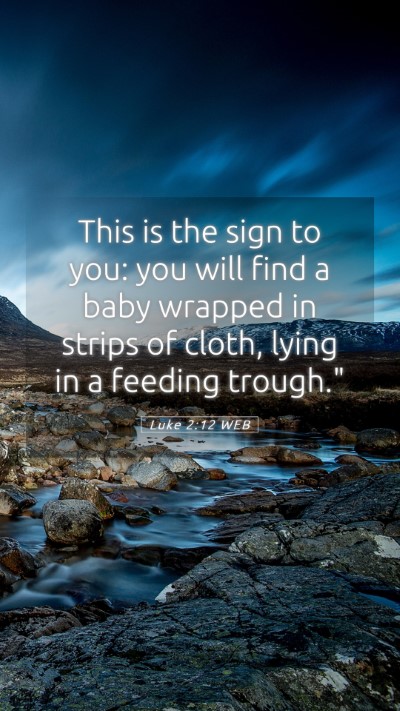 Picture 05 - Luke 2:12 WEB Mobile Phone Wallpaper - This is the sign to you: you will find a baby - Mobile Bible Verse Wallpaper