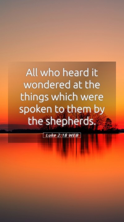 Picture 05 - Luke 2:18 WEB Mobile Phone Wallpaper - All who heard it wondered at the things which - Mobile Bible Verse Wallpaper