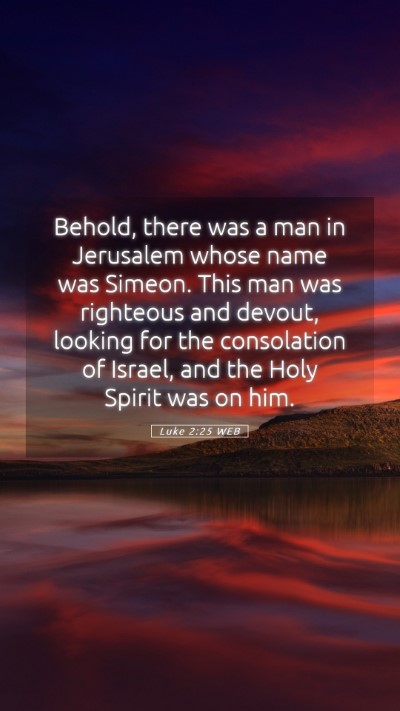 Picture 05 - Luke 2:25 WEB Mobile Phone Wallpaper - Behold, there was a man in Jerusalem whose name - Mobile Bible Verse Wallpaper