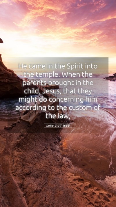 Picture 05 - Luke 2:27 WEB Mobile Phone Wallpaper - He came in the Spirit into the temple. When the - Mobile Bible Verse Wallpaper