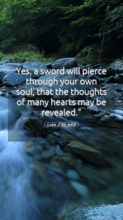 Picture 05 - Luke 2:35 WEB Mobile Phone Wallpaper - Yes, a sword will pierce through your own soul, - Mobile Bible Verse Wallpaper