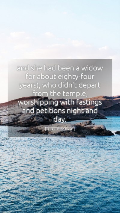 Picture 05 - Luke 2:37 WEB Mobile Phone Wallpaper - and she had been a widow for about eighty-four - Mobile Bible Verse Wallpaper
