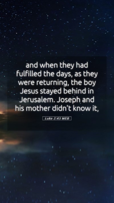 Picture 05 - Luke 2:43 WEB Mobile Phone Wallpaper - and when they had fulfilled the days, as they - Mobile Bible Verse Wallpaper
