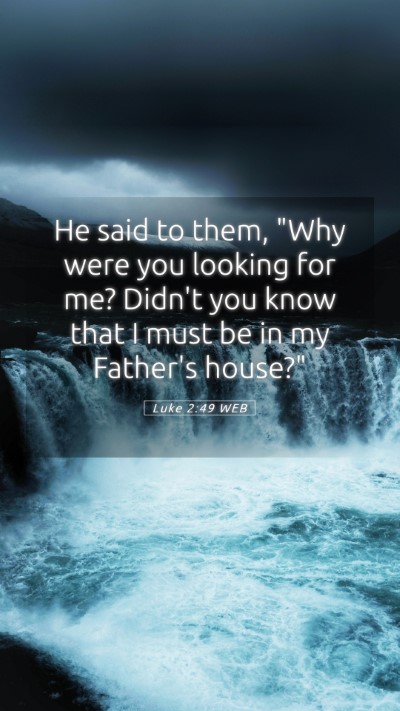 Picture 05 - Luke 2:49 WEB Mobile Phone Wallpaper - He said to them, 