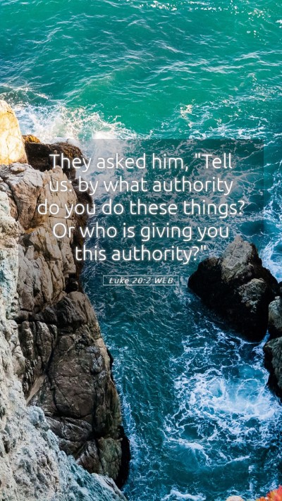 Picture 05 - Luke 20:2 WEB Mobile Phone Wallpaper - They asked him, 