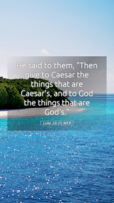 Picture 05 - Luke 20:25 WEB Mobile Phone Wallpaper - He said to them, 