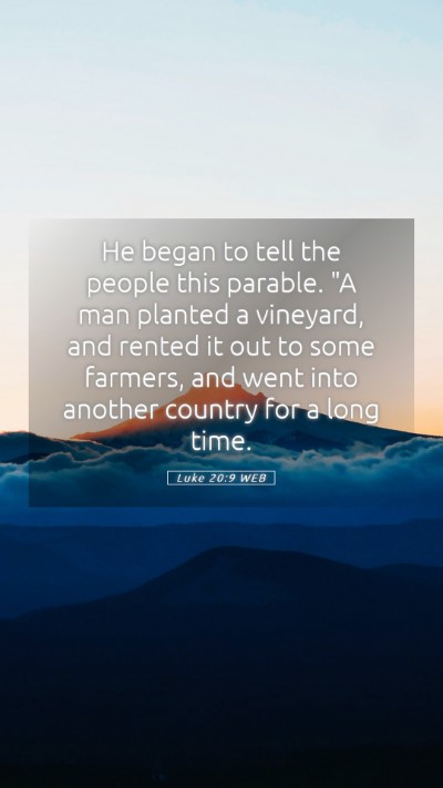 Picture 05 - Luke 20:9 WEB Mobile Phone Wallpaper - He began to tell the people this parable. 