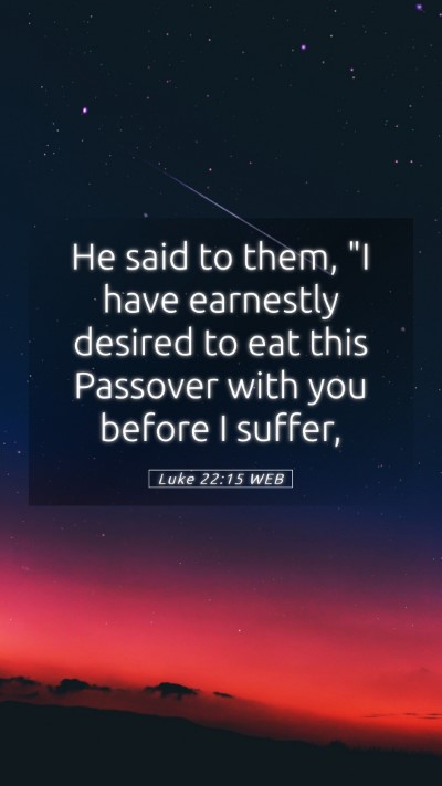 Picture 05 - Luke 22:15 WEB Mobile Phone Wallpaper - He said to them, 