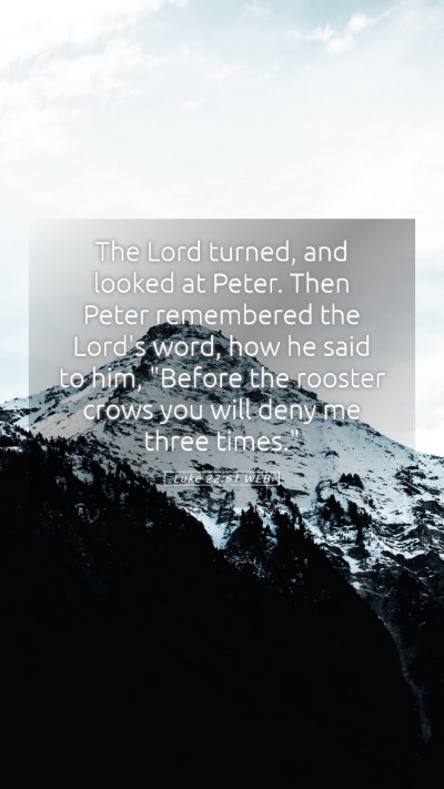 Picture 05 - Luke 22:61 WEB Mobile Phone Wallpaper - The Lord turned, and looked at Peter. Then Peter - Mobile Bible Verse Wallpaper