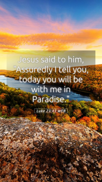 Picture 05 - Luke 23:43 WEB Mobile Phone Wallpaper - Jesus said to him, 