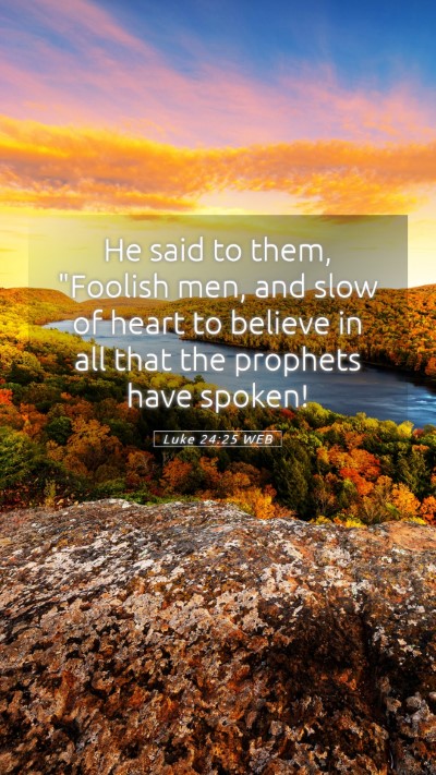 Picture 05 - Luke 24:25 WEB Mobile Phone Wallpaper - He said to them, 