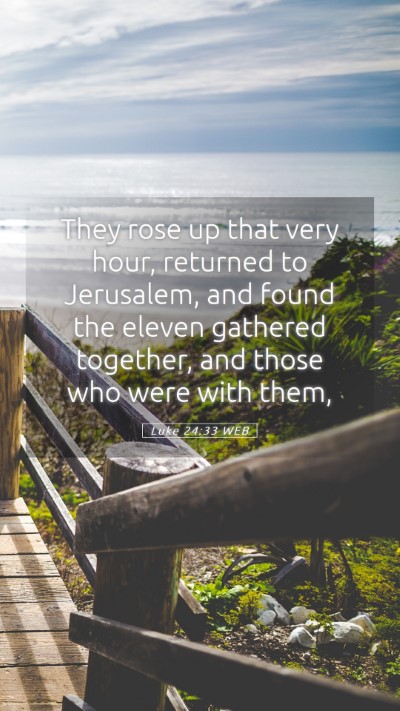 Picture 05 - Luke 24:33 WEB Mobile Phone Wallpaper - They rose up that very hour, returned to - Mobile Bible Verse Wallpaper