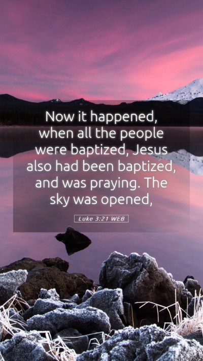 Picture 05 - Luke 3:21 WEB Mobile Phone Wallpaper - Now it happened, when all the people were - Mobile Bible Verse Wallpaper