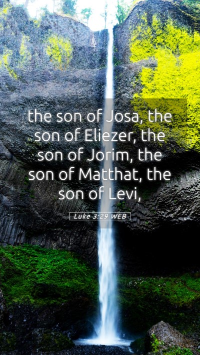 Picture 05 - Luke 3:29 WEB Mobile Phone Wallpaper - the son of Josa, the son of Eliezer, the son of - Mobile Bible Verse Wallpaper