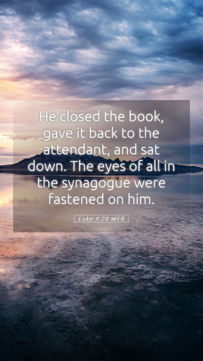 Picture 05 - Luke 4:20 WEB Mobile Phone Wallpaper - He closed the book, gave it back to the - Mobile Bible Verse Wallpaper