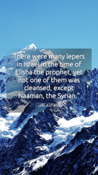 Picture 05 - Luke 4:27 WEB Mobile Phone Wallpaper - There were many lepers in Israel in the time of - Mobile Bible Verse Wallpaper