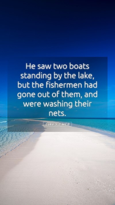 Picture 05 - Luke 5:2 WEB Mobile Phone Wallpaper - He saw two boats standing by the lake, but the - Mobile Bible Verse Wallpaper