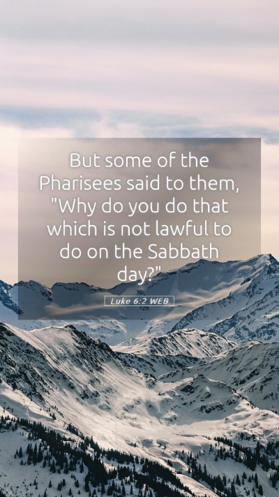 Picture 05 - Luke 6:2 WEB Mobile Phone Wallpaper - But some of the Pharisees said to them, 