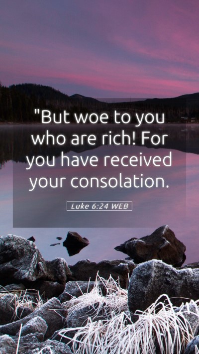 Picture 05 - Luke 6:24 WEB Mobile Phone Wallpaper - 