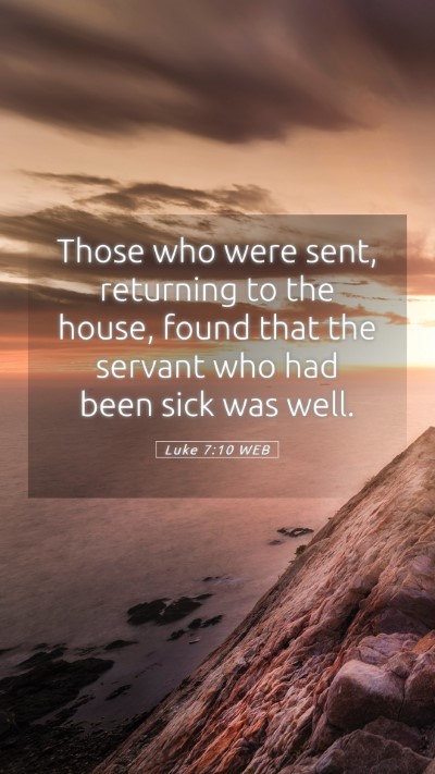 Picture 05 - Luke 7:10 WEB Mobile Phone Wallpaper - Those who were sent, returning to the house, - Mobile Bible Verse Wallpaper