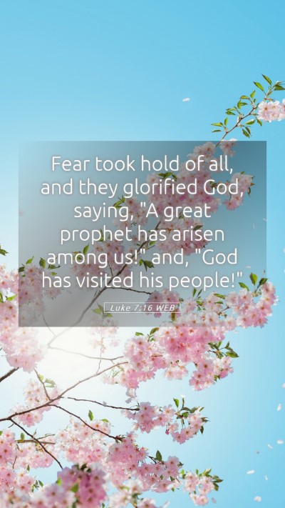 Picture 05 - Luke 7:16 WEB Mobile Phone Wallpaper - Fear took hold of all, and they glorified God, - Mobile Bible Verse Wallpaper