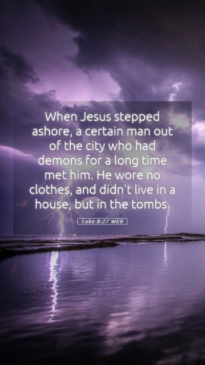 Picture 05 - Luke 8:27 WEB Mobile Phone Wallpaper - When Jesus stepped ashore, a certain man out of - Mobile Bible Verse Wallpaper