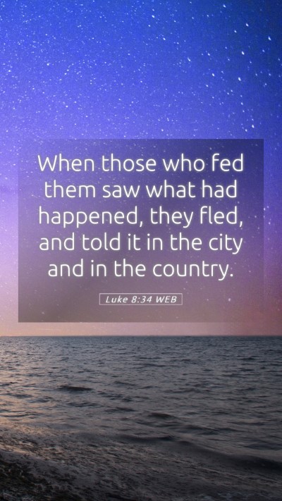 Picture 05 - Luke 8:34 WEB Mobile Phone Wallpaper - When those who fed them saw what had happened, - Mobile Bible Verse Wallpaper