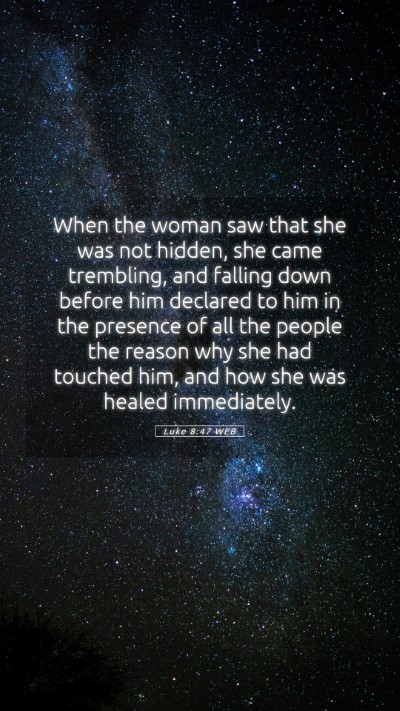 Picture 05 - Luke 8:47 WEB Mobile Phone Wallpaper - When the woman saw that she was not hidden, she - Mobile Bible Verse Wallpaper